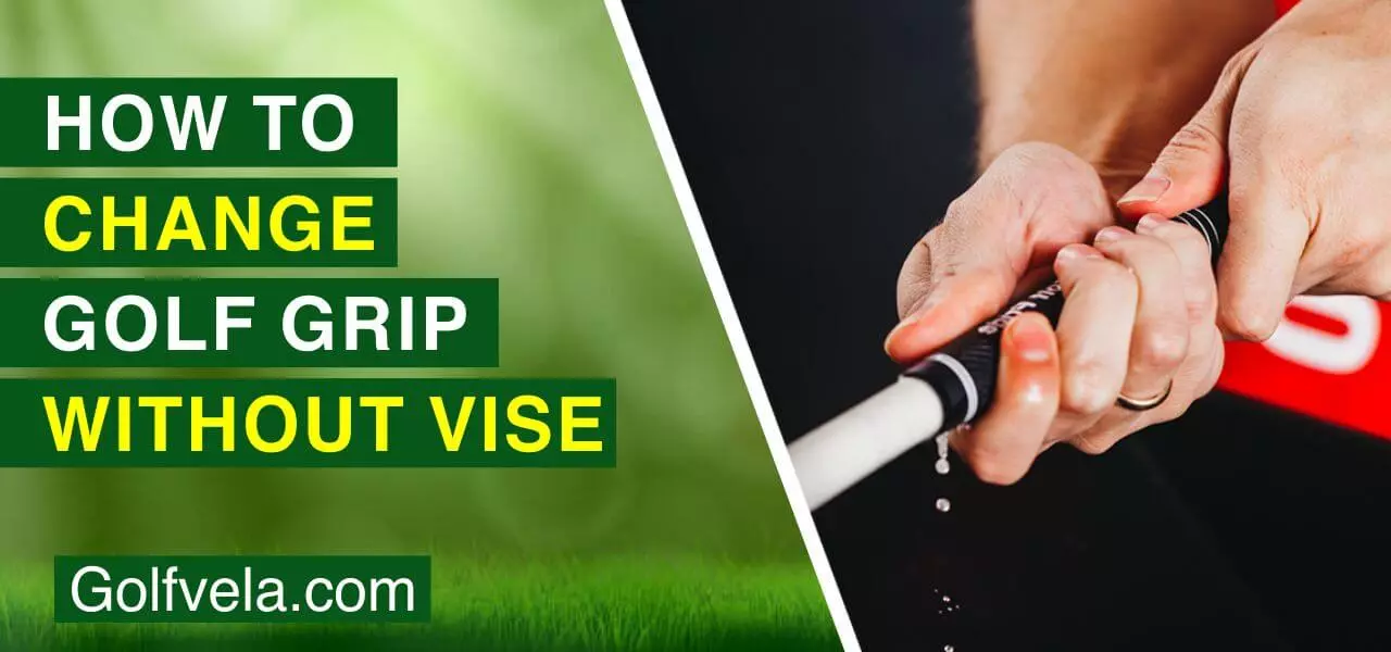 How to change golf grip without a vise