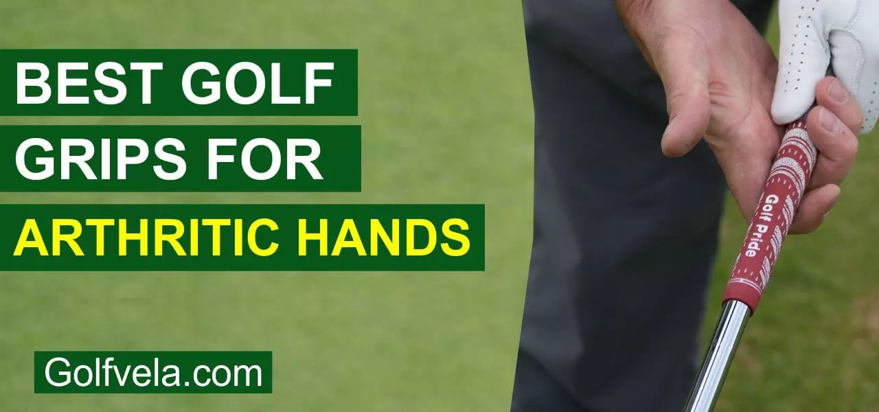 Best Golf Grips for arthritic hands