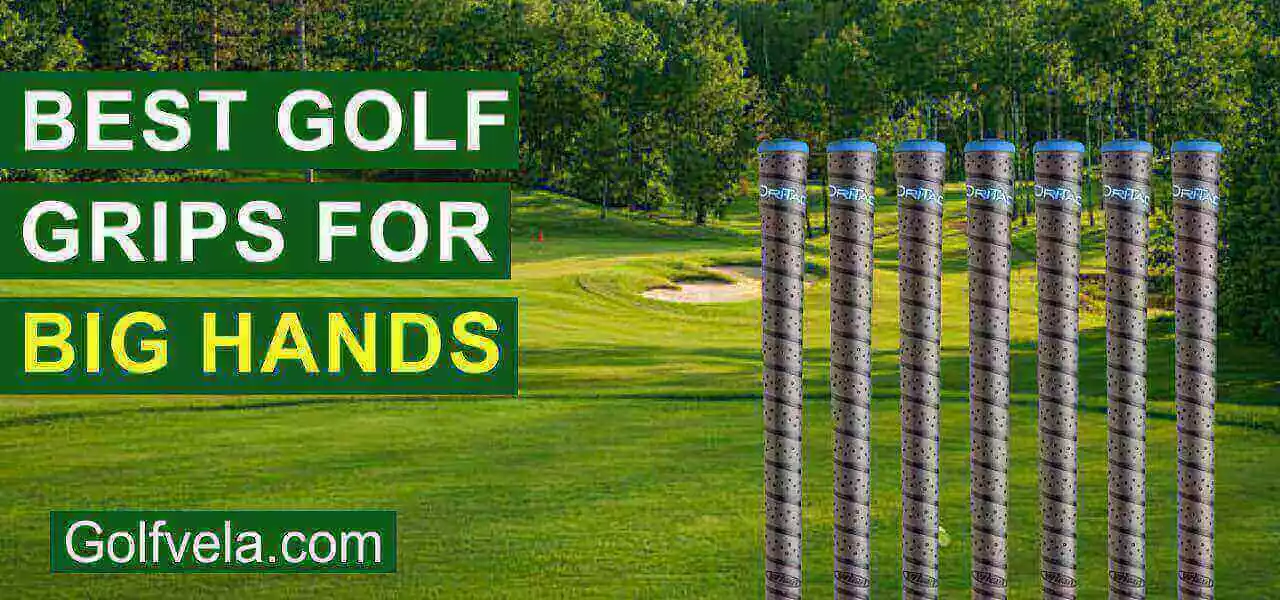 Best Golf Grips for Big Hands