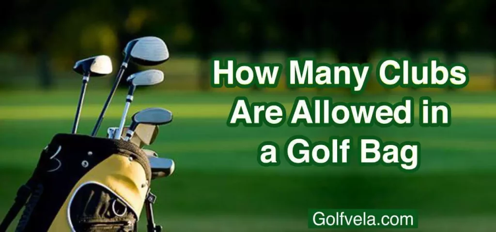 How many clubs are allowed in a golf bag