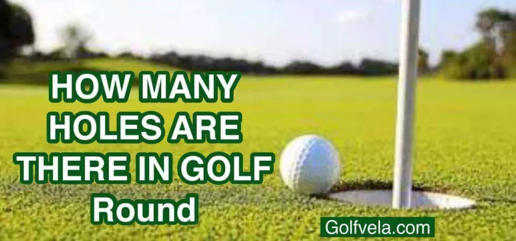 How Many Holes are there in a Full Round of Golf