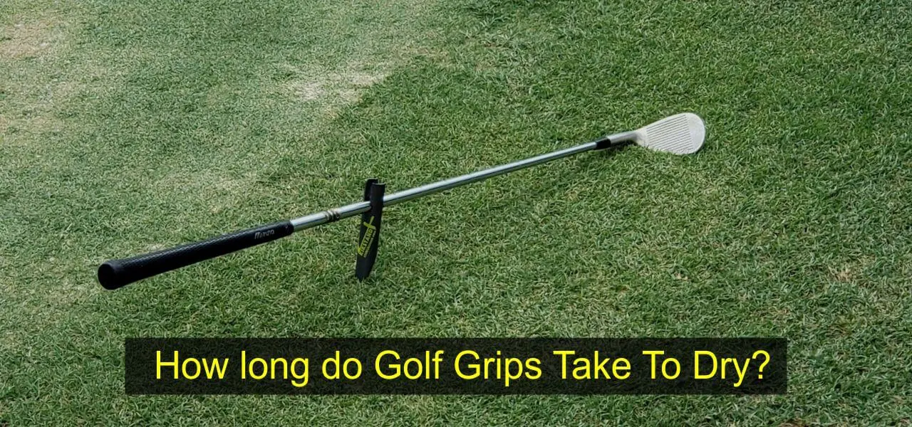 How long do Golf Grips Take To Dry?